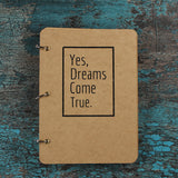 Yes, Dreams Come True - Brown Journal Notebook - A5 Size